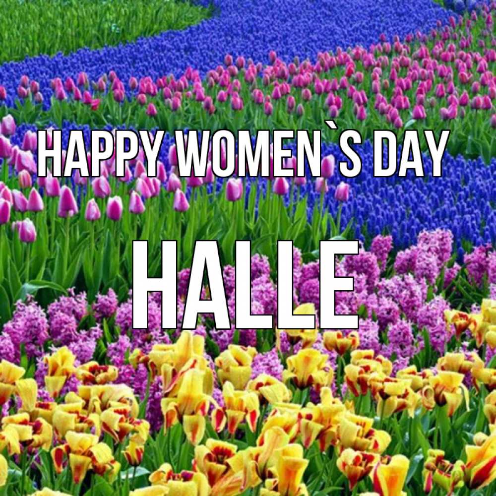 Greetings card с именем, Halle happy women`s day цветы Greetings with text for free download 